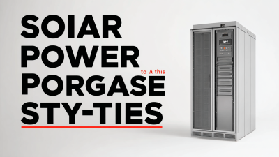 Choosing the Right Manufacturer: Top Solutions for the Best Solar Power Storage Systems