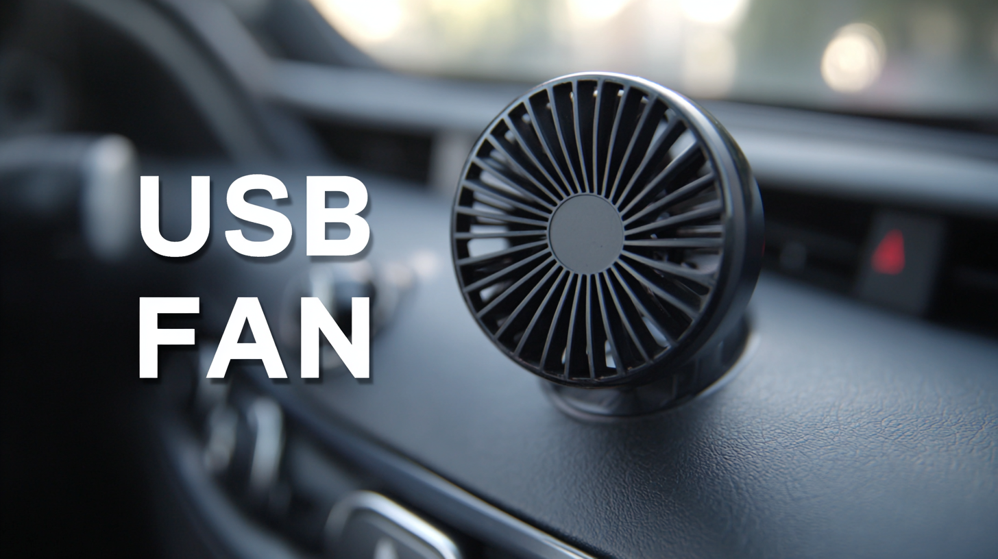 How to Choose the Best Usb Car Fan for Optimal Air Circulation in Your Vehicle