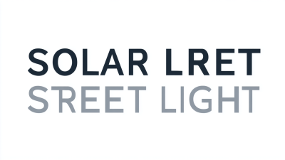 Unlocking Industry Standards for Best Solar Street Light Led Solutions in Global Markets
