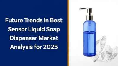 Future Trends in Best Sensor Liquid Soap Dispenser Market Analysis for 2025