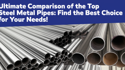 Ultimate Comparison of the Top Steel Metal Pipes: Find the Best Choice for Your Needs!