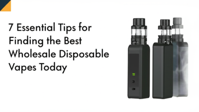 7 Essential Tips for Finding the Best Wholesale Disposable Vapes Today