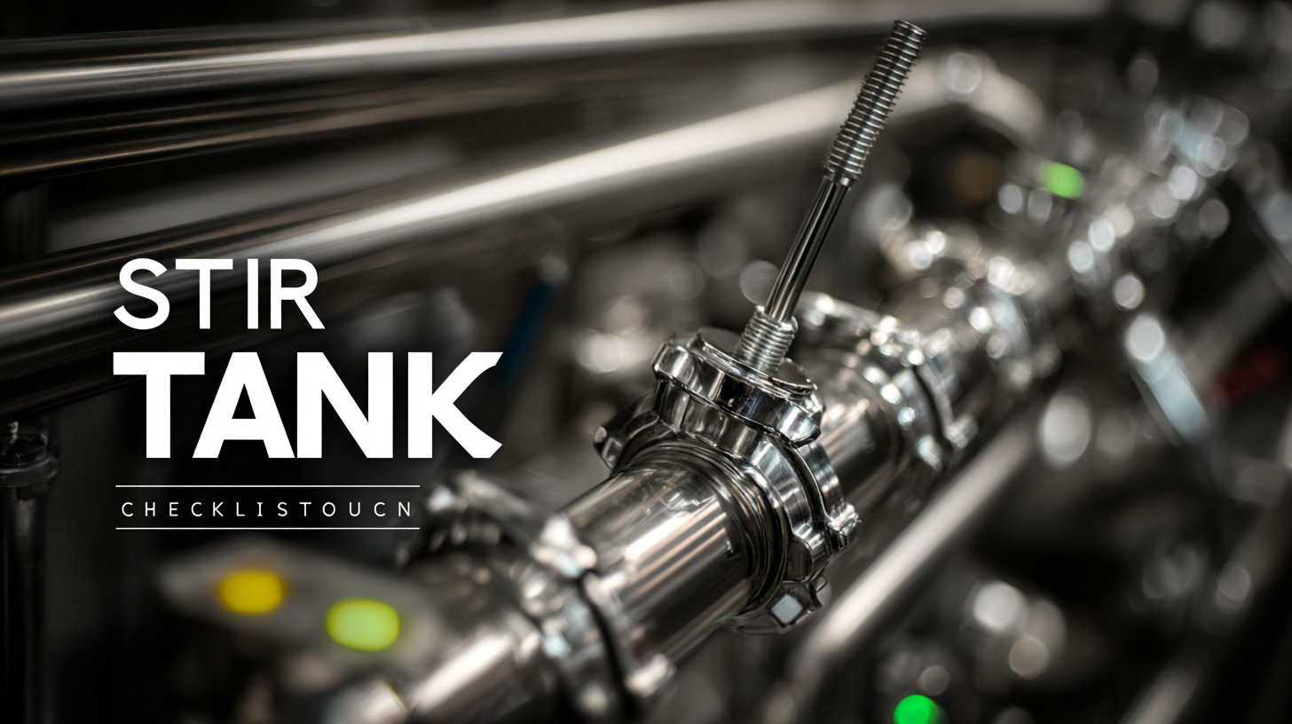 Ultimate Checklist for Choosing the Best Stir Tank for Your Production Needs