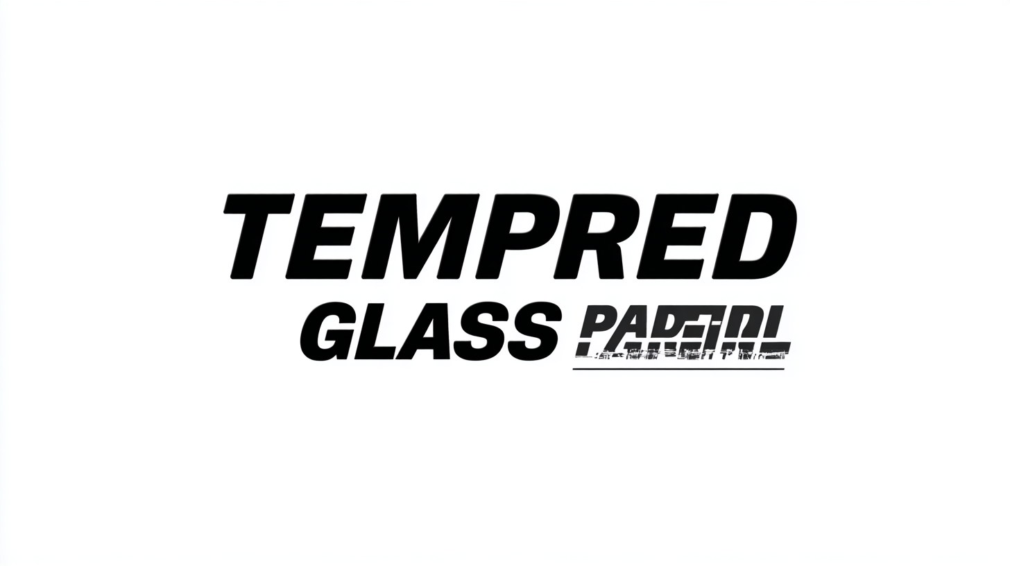 Exploring the Technical Specifications of the Best Tempered Glass Panel and How to Choose the Right One