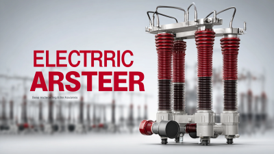 Top Strategies for Sourcing the Best Electrical Arrester for Global Needs