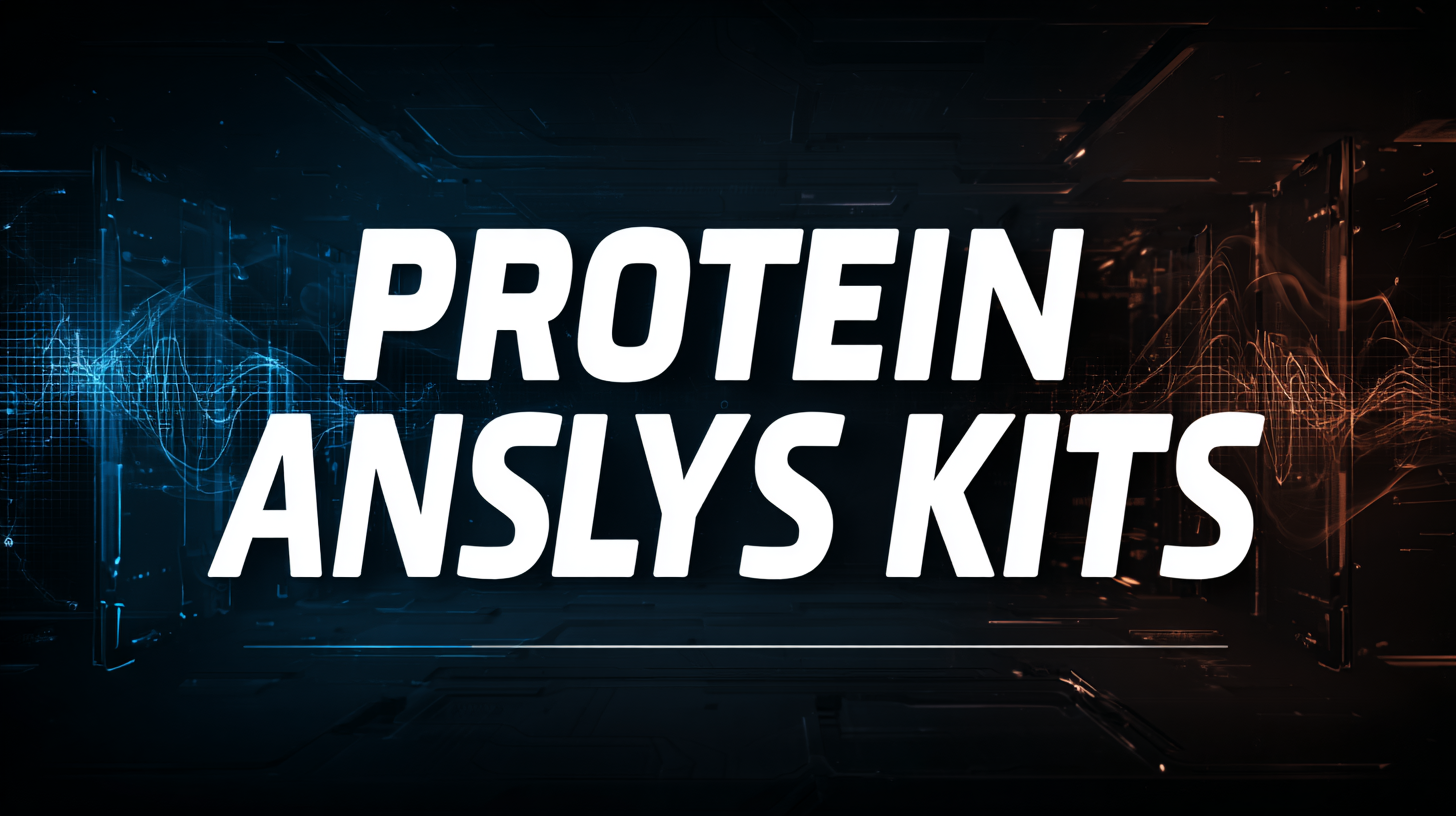 The Ultimate Guide to Selecting the Best Protein Analysis Kits for Accurate Results