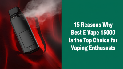 15 Reasons Why Best E Vape 15000 Is the Top Choice for Vaping Enthusiasts