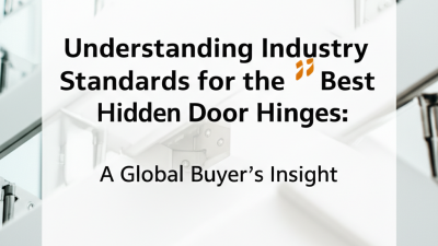 Understanding Industry Standards for the Best Hidden Door Hinges: A Global Buyer’s Insight