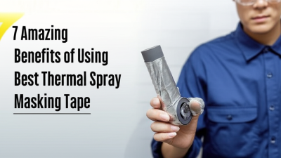 7 Amazing Benefits of Using Best Thermal Spray Masking Tape