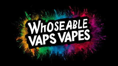 The Ultimate Guide to Choosing the Best Wholesale Disposable Vapes for Your Business