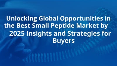 Unlocking Global Opportunities in the Best Small Peptide Market by 2025 Insights and Strategies for Buyers
