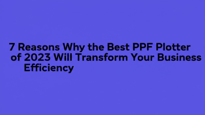 7 Reasons Why the Best PPF Plotter of 2023 Will Transform Your Business Efficiency