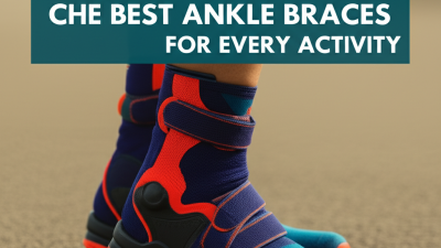 Ultimate Guide to Choosing the Best Ankle Braces for Every Activity