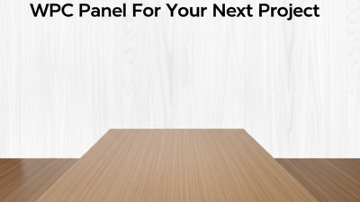 Top Strategies for Choosing the Best WPC Panel for Your Next Project