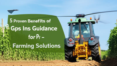 5 Proven Benefits of Gps Ins Guidance for Precision Farming Solutions