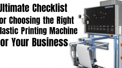 Ultimate Checklist for Choosing the Right Plastic Printing Machine for Your Business