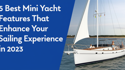 5 Best Mini Yacht Features That Enhance Your Sailing Experience in 2023