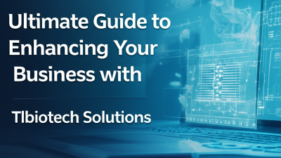 Ultimate Guide to Enhancing Your Business with Tlbiotech Solutions