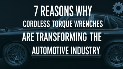 7 Reasons Why Cordless Torque Wrenches Are Transforming the Automotive Industry