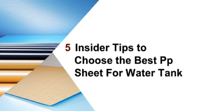 5 Insider Tips to Choose the Best Pp Sheet For Water Tank