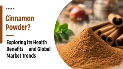 What is Cinnamon Powder? Exploring Its Health Benefits and Global Market Trends