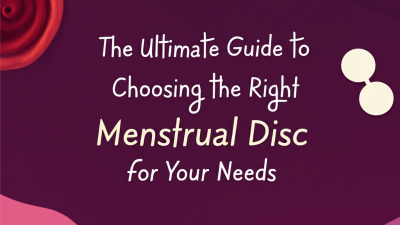 The Ultimate Guide to Choosing the Right Menstrual Disc for Your Needs