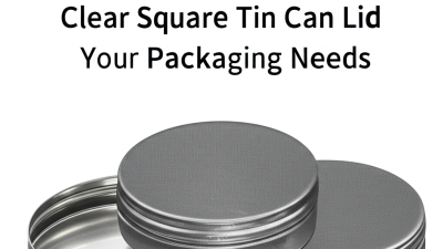 The Essential Guide to Choosing the Right Clear Square Tin Can Lid for Your Packaging Needs