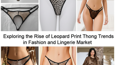 Exploring the Rise of Leopard Print Thong Trends in Fashion and Lingerie Market