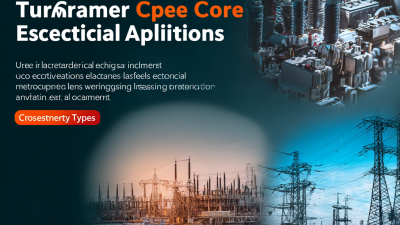 Why Understanding Transformer Core Types is Essential for Electrical Applications