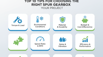 Top 10 Tips for Choosing the Right Spur Gearbox for Your Project