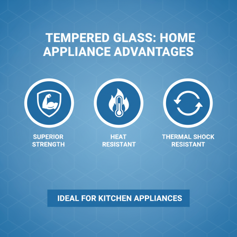 2026 How to Choose Tempered Glass for Household Appliances?