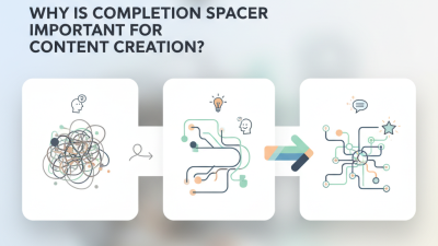 Why is Completion Spacer Important for Content Creation?