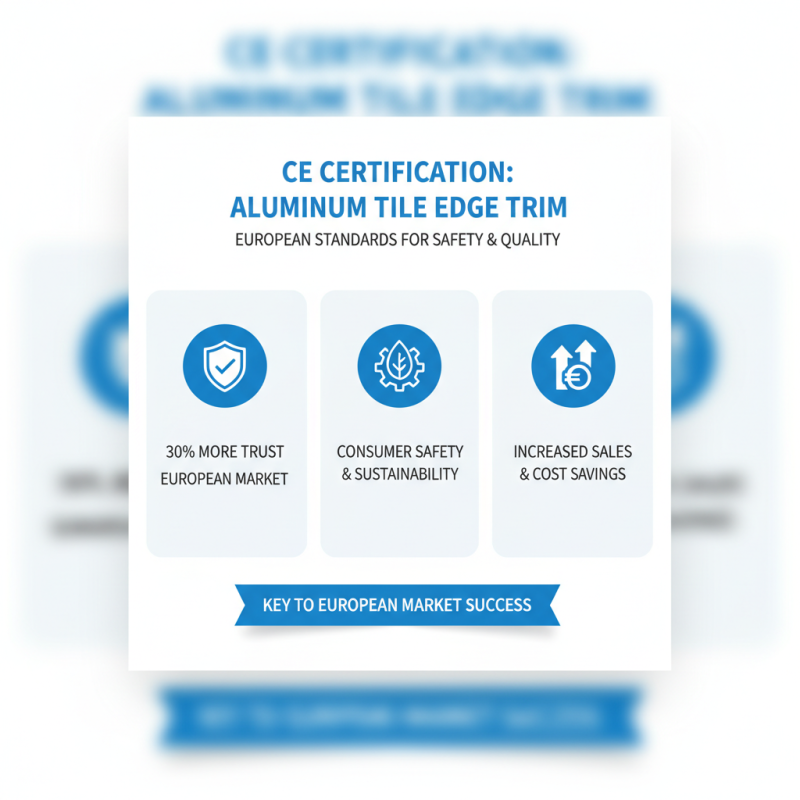 Why Choose CE Certification for Wholesale Aluminum Trim Tile Products?