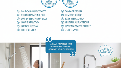 Top 10 Benefits of Instant Water Heaters You Must Know?