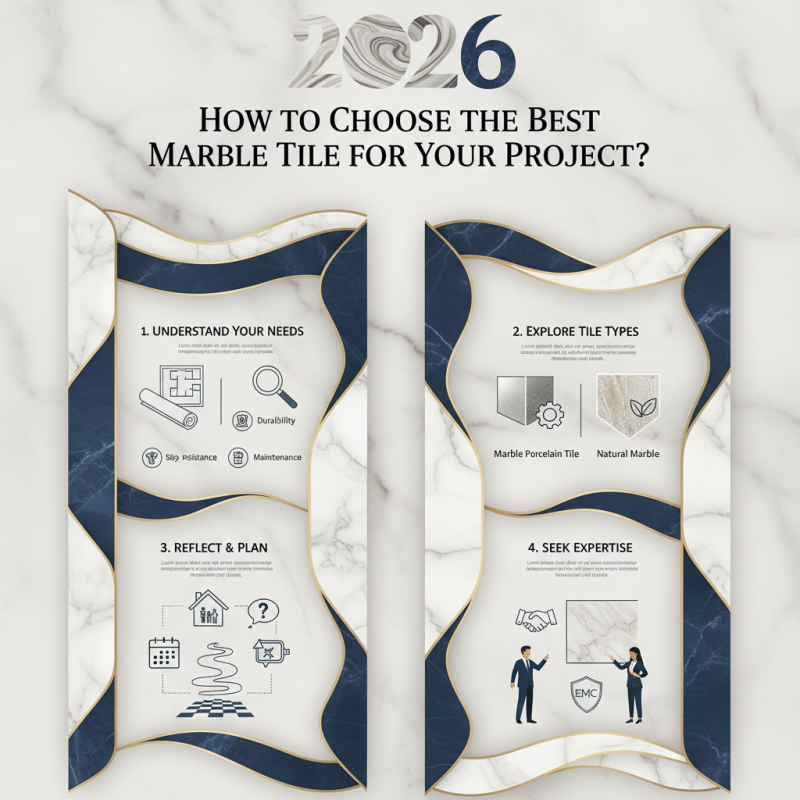 2026 How to Choose the Best Marble Tile for Your Project?