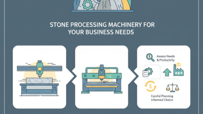 Top Stone Processing Machinery for Your Business Needs?