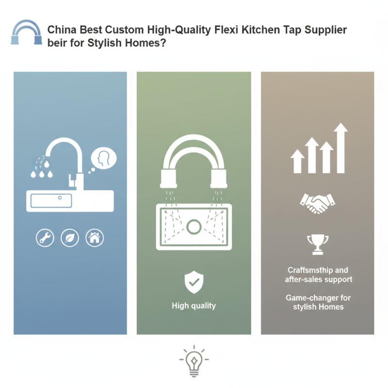 China Best Custom High-Quality Flexi Kitchen Tap Supplier for Stylish Homes?