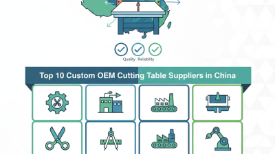Top 10 Custom OEM Cutting Table Suppliers in China for Your Business Needs?