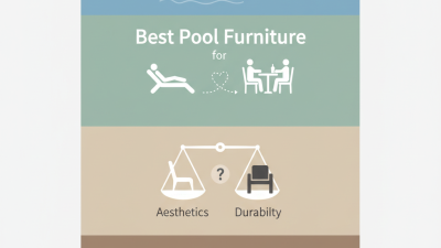 Best Pool Furniture for Ultimate Outdoor Relaxation?