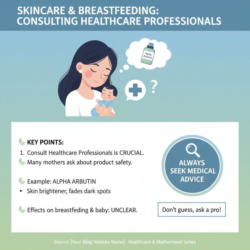 Is Alpha Arbutin Safe for Breastfeeding Mothers?