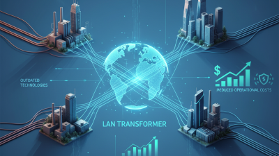 What is Lan Transformer and How Does It Benefit Global Buyers?