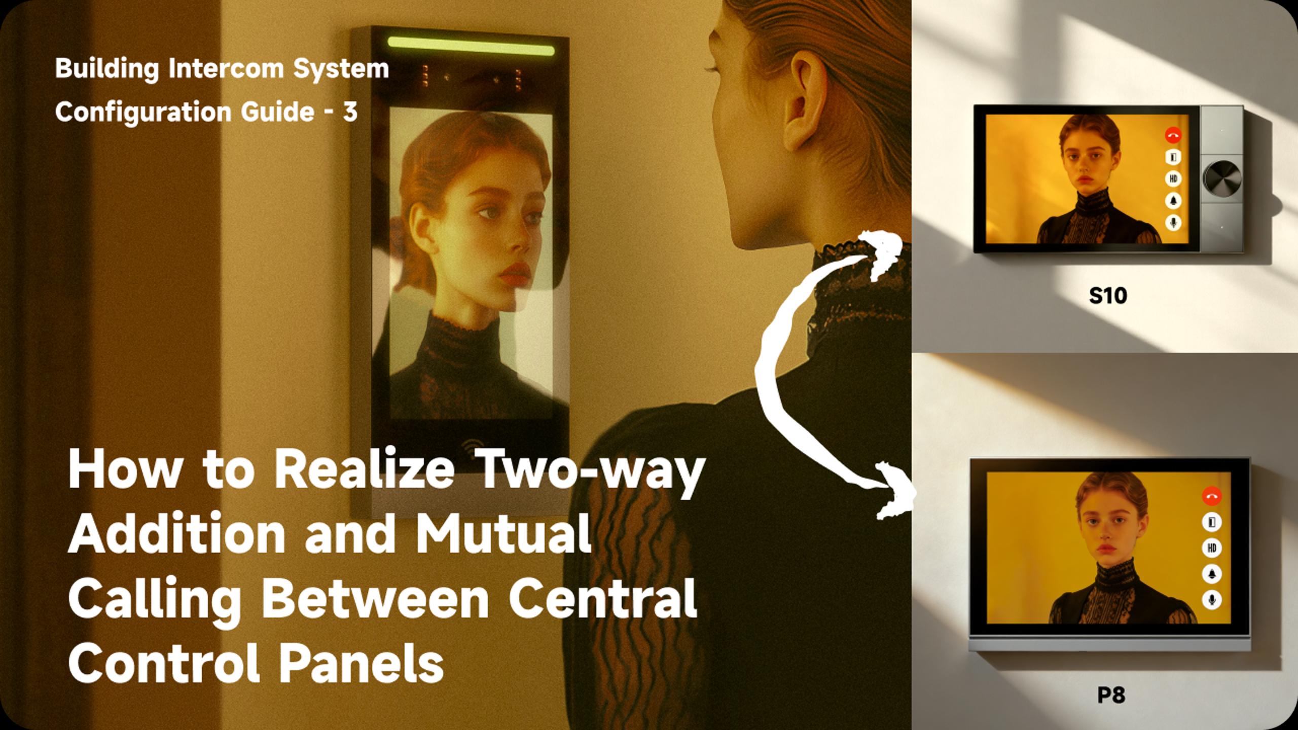 Building Intercom System Configuration Guide - 3: Two-Way Addition and Mutual Calling Between Central Control Panels