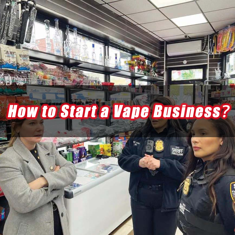 How to Start a Vape Business？