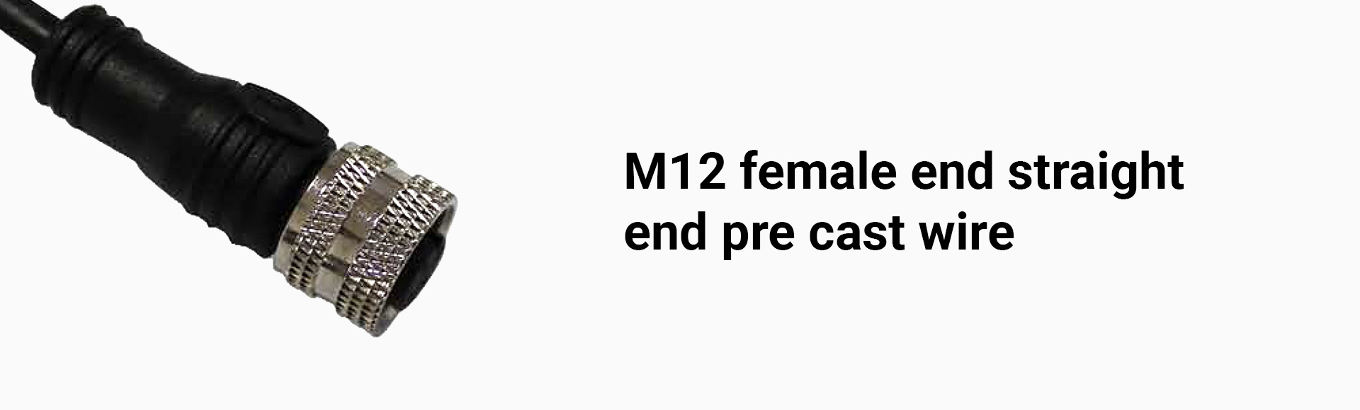 M12 female end straight end pre cast wirenow