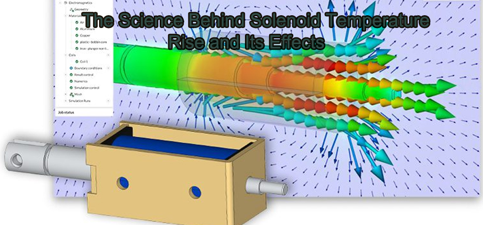 The Science Behind Solenoid Temperature Rise and Its Effects