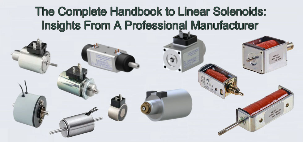 The Complete Handbook to Linear Solenoids: Insights from a Professional Manufacturer