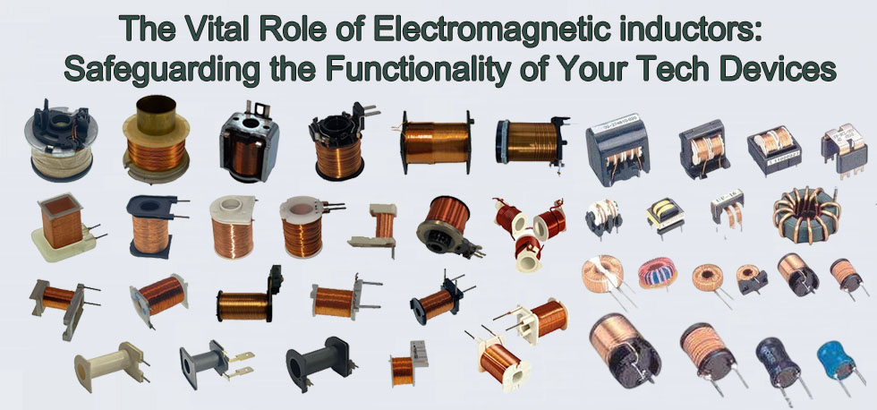 The Vital Role of inductors: Safeguarding the Functionality of Your Tech Devices