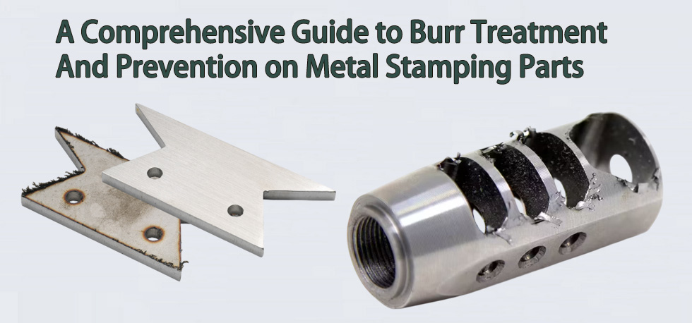 A Comprehensive Guide to Burr Treatment and Prevention on Metal Stamping Parts