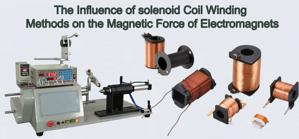The Influence of solenoid Coil Winding Methods on the Magnetic Force of Electromagnets