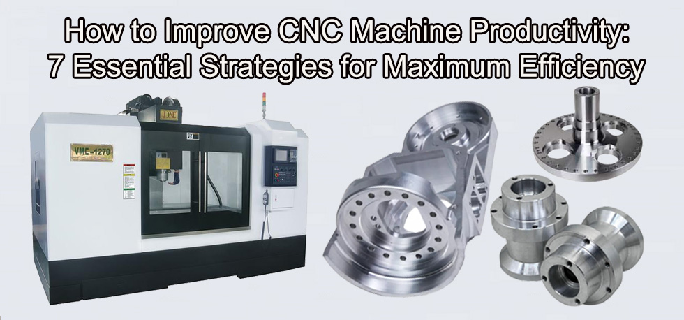 Cara Meningkatkan Produktivitas Mesin CNC: 7 Strategi Penting untuk Efisiensi Maksimal.jpg